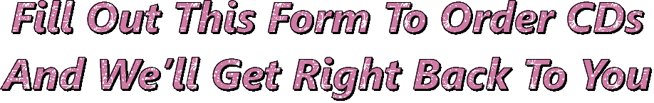 FILL OUT THIS FORM TO ORDER