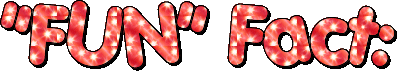 FUN FACT